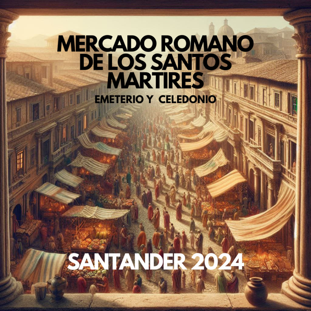 Cartel promocional del Mercado Romano de los Santos Mártires en Santander, que se celebra del 30 de agosto al 1 de septiembre de 2024. Recreación histórica con gladiadores, talleres y espectáculos nocturnos.